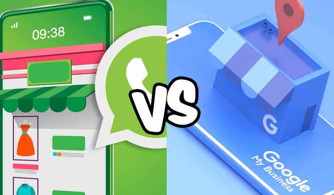 WhatsApp Business vs Google My Business: comment fonctionnent-ils et quelles sont les différences?