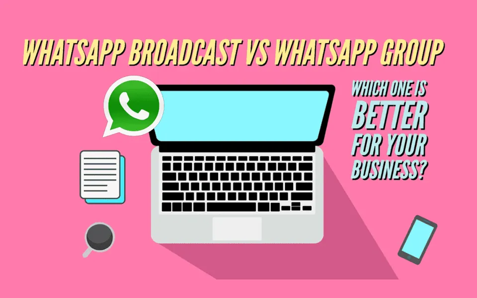 WhatsApp Broadcast vs WhatsApp Group: Which One is Better For Your Business?
