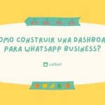 img 1 20 150x150 - Come creare una dashboard per WhatsApp Business?