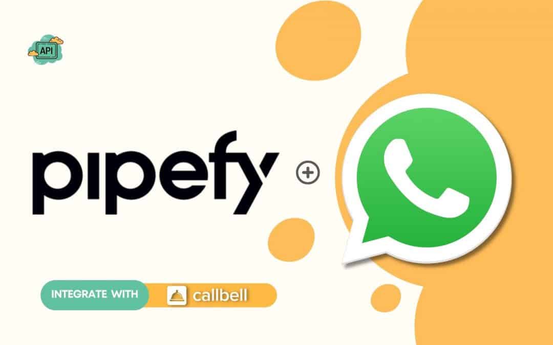 Cómo conectar WhatsApp a Pipefy | Callbell