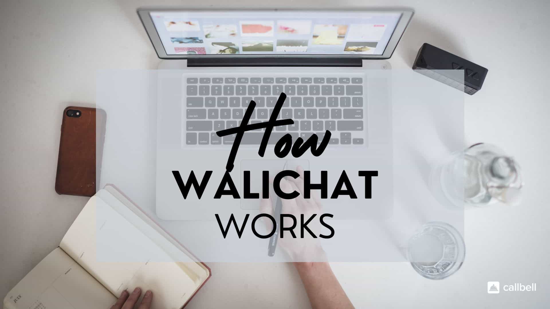 Comment fonctionne Walichat