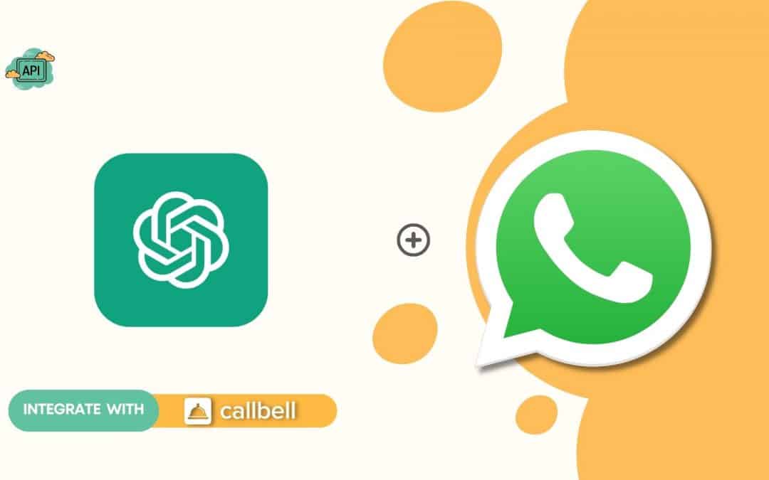 ChatGPT com WhatsApp via Callbell uma integração essencial para o seu negócio