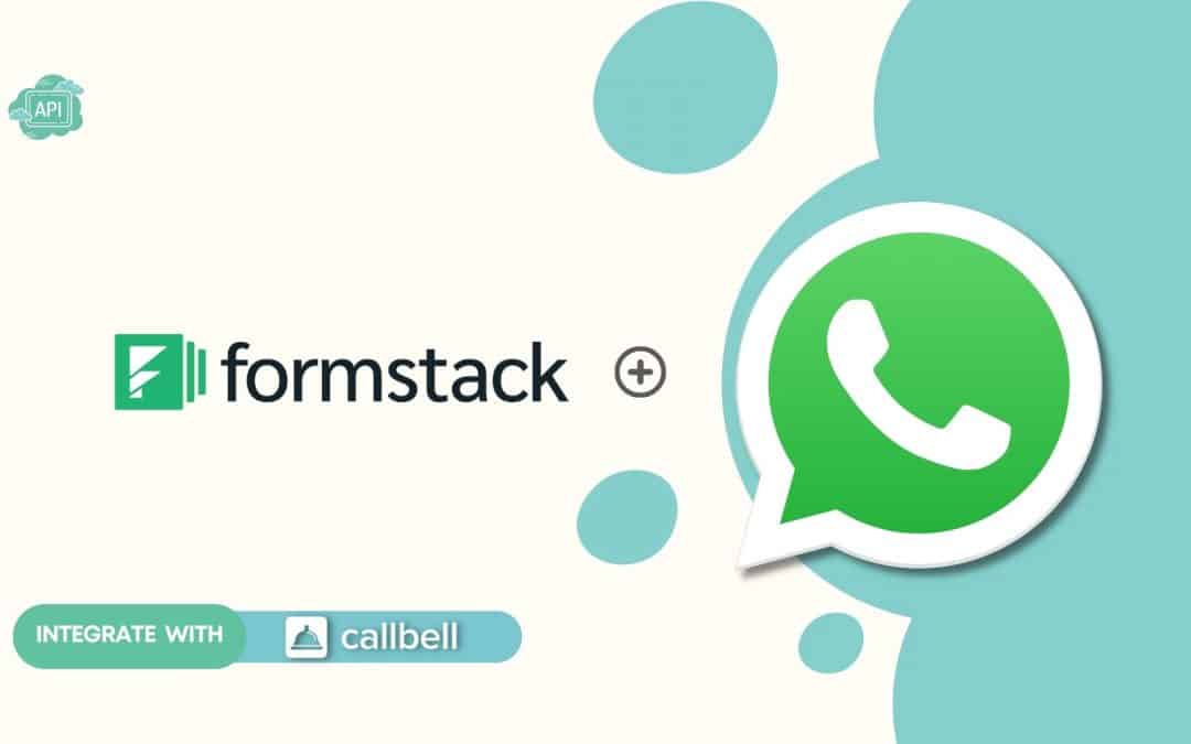 Comment connecter WhatsApp à Formstack | Callbell