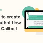 2a 150x150 - Comment créer un flux de chatbot avec Callbell sans mourir dans le processus